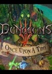 *Dungeons 3 - Once Upon A Time(РУ/СНГ)Steam