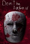 **Don´t Be Afraid(Глобал)Steam