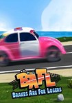 **BAFL - Brakes Are For Losers(Глобал)Steam