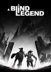 **A Blind Legend(Глобал)Steam