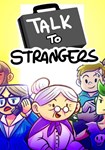 *Talk to Strangers(РУ/СНГ)Steam
