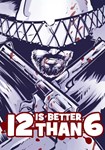 🔶💲12 is Better Than 6(Глобал)Steam