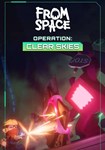 *From Space ?? Operation Clear Skies(РУ/СНГ)Steam