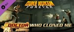 Duke Nukem Forever The Doctor Who Cloned Me DLC STEAM