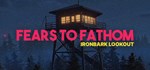 Fears to Fathom - Ironbark Lookout🎮Смена данных