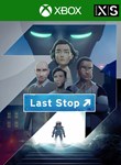 *LAST STOP*XBOX ONE/X|S+ПК*КЛЮЧ*