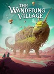THE WANDERING VILLAGE (GAME PREVIEW) XBOX + PC (WIN) КЛ