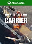 AIRCRAFT CARRIER SURVIVAL XBOX КЛЮЧ/КОД
