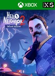 HELLO NEIGHBOR 2 DELUXE EDITION XBOX + PC (WIN) КЛЮЧ/КО