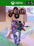 TP BULLET XBOX КЛЮЧ/КОД