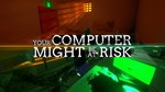 YOUR COMPUTER MIGHT BE AT RISK XBOX + PC (WIN) КЛЮЧ/КОД