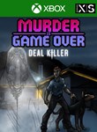 MURDER IS GAME OVER: DEAL KILLER XBOX КЛЮЧ/КОД