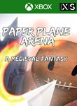 PAPER PLANE ARENA - A MEDIEVAL FANTASY XBOX КЛЮЧ/КОД