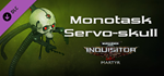Warhammer 40,000: Inquisitor - Martyr - Monotask Servos