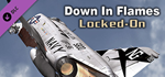 Down in Flames: Locked-On DLC * STEAM RU * АВТО *0%