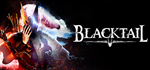 BLACKTAIL * STEAM РОССИЯ * АВТОДОСТАВКА *0% КАРТЫ