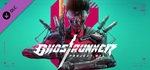 Ghostrunner: Complete Edition DLC * STEAM RU *