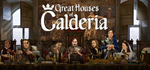 Great Houses of Calderia * STEAM RU * АВТО *0%
