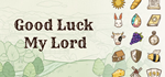 Good Luck My Lord * STEAM RU * АВТО *0%