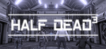 HALF DEAD 3 * STEAM РОССИЯ * АВТОДОСТАВКА *0% КАРТЫ
