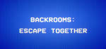 Backrooms: Escape Together * STEAM RU * АВТО *0%