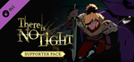 There Is No Light - Supporter Pack DLC * STEAM RU *