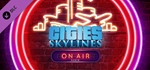 Cities: Skylines - On Air Radio DLC * STEAM RU ⚡