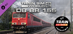 Train Sim World*: DB BR 155 Loco Add-On - TSW2 & TSW3 c