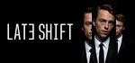 Late Shift * STEAM РОССИЯ * АВТОДОСТАВКА *0% КАРТЫ