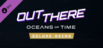 Out There: Oceans of Time - Deluxe Skins DLC