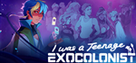 I Was a Teenage Exocolonist * STEAM RU * АВТО *0%