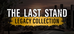 The Last Stand Legacy Collection * STEAM RU *