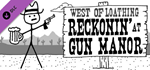 Reckonin’ at Gun Manor DLC * STEAM RU * АВТО *0%