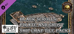 Fantasy Grounds - Black Scrolls Pirate and Ghost Ship (