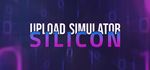 Upload Simulator Silicon * STEAM RU * АВТО *0%