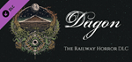 Dagon - The Railway Horror DLC * STEAM RU * АВТО *0%
