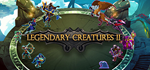 Legendary Creatures 2 * STEAM RU * АВТО *0%