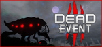 Dead Event * STEAM РОССИЯ * АВТОДОСТАВКА *0% КАРТЫ