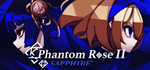 Phantom Rose 2 Sapphire * STEAM RU * АВТО *0%