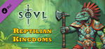 SOVL - Reptilian Kingdoms DLC * STEAM RU * АВТО *0%