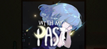 With My Past * STEAM РОССИЯ * АВТОДОСТАВКА *0% КАРТЫ