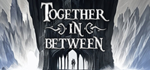 Together in Between * STEAM RU * АВТО *0%