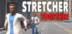 Stretcher Together * STEAM RU * АВТО *0%