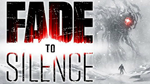 *Fade to Silence *PS4 / PS5 *TR*