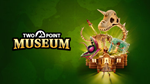 *Two Point Museum * PS5 *ТУРЦИЯ*