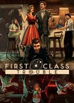 ✅ First Class Trouble (Общий, офлайн)