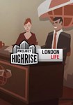 DLC Project Highrise: London Life КЛЮЧ* STEAM ROW