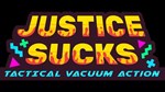 JUSTICE SUCKS: Tactical Vacuum Action КЛЮЧ* STEAM