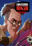 DLC Gravewood High - Chapter 1 КЛЮЧ* STEAM РФ+СНГ