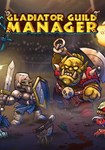 Gladiator Guild Manager КЛЮЧ* STEAM ROW